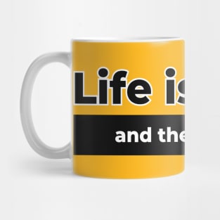 Life Is Short Mug